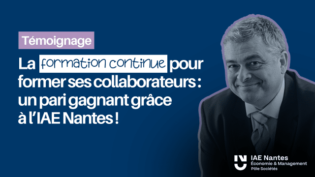 La formation continue pour former ses collaborateurs : un pari gagnant grâce l’IAE Nantes !