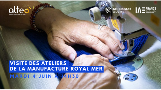 [ALTÉO] Visite des ateliers  de la Manufacture Royal Mer